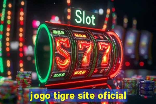 jogo tigre site oficial